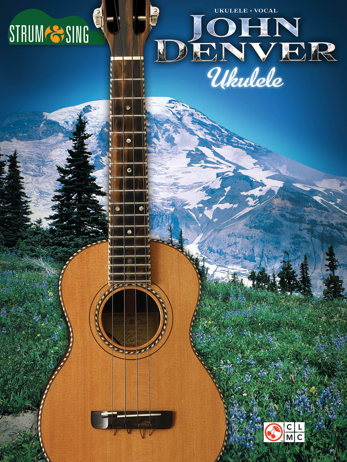 John Denver: John Denver - Strum & Sing Ukulele: Ukulele: Artist Songbook