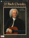 Johann Sebastian Bach: 70 Bach Chorales for Easy Classical Guitar: Guitar Solo: