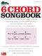 The 6-Chord Songbook: Melody  Lyrics and Chords: Mixed Songbook