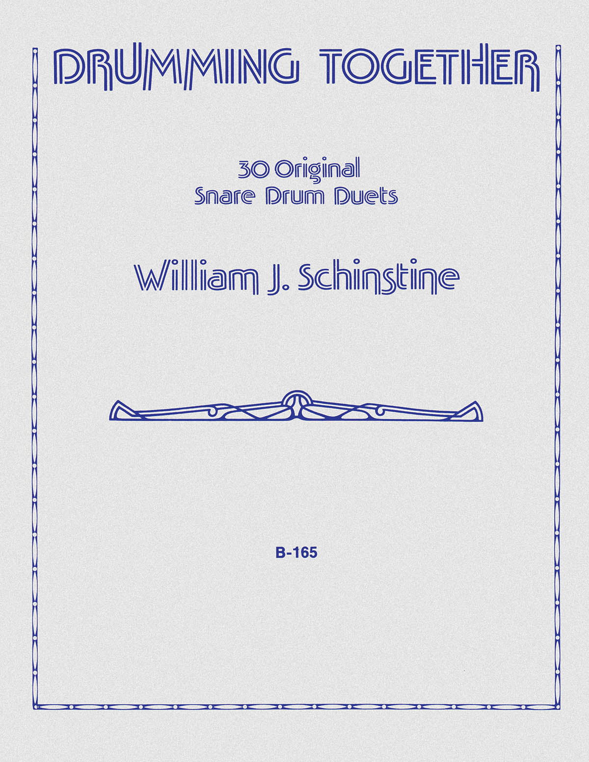 William J. Schinstine: Drumming Together (Thirty 30 Original Duets): Snare Drum:
