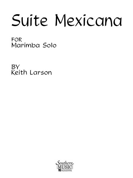 Keith Larson: Suite Mexicana: Marimba: Instrumental Album