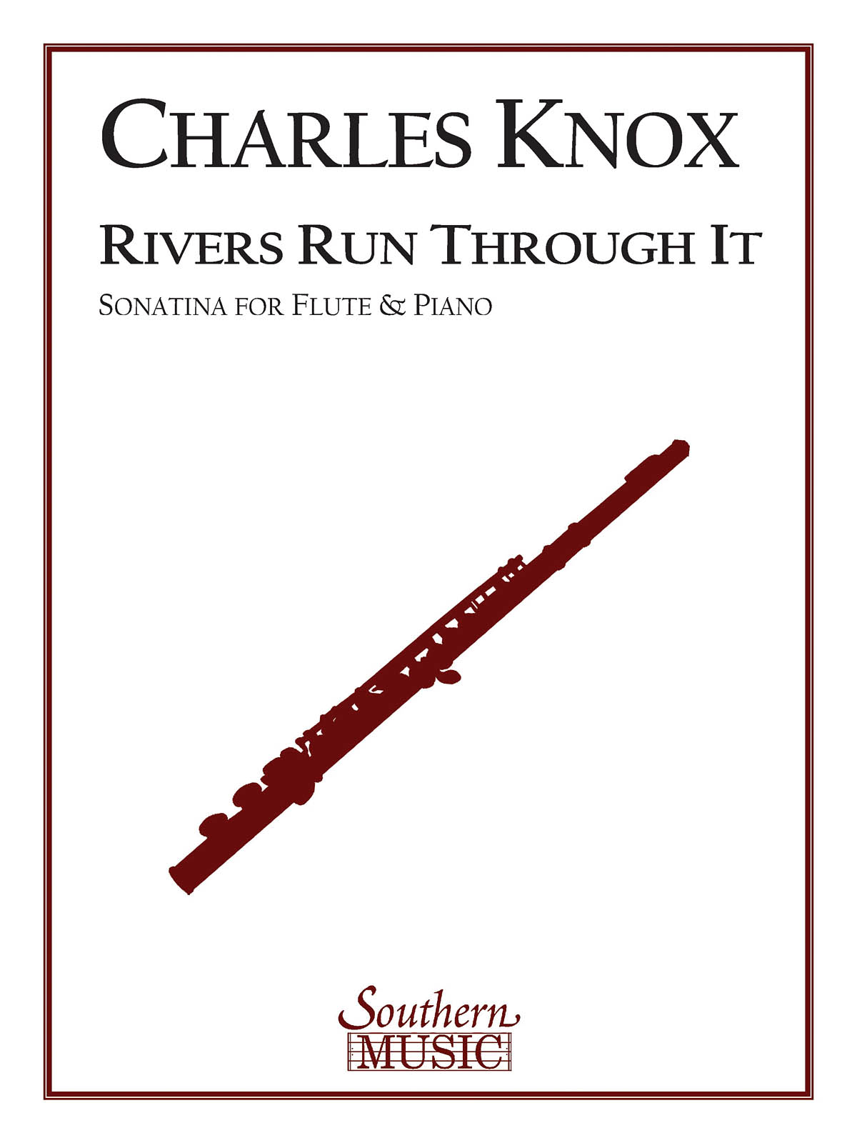Charles Knox: Rivers Run Through It: Flute and Accomp.: Instrumental Album
