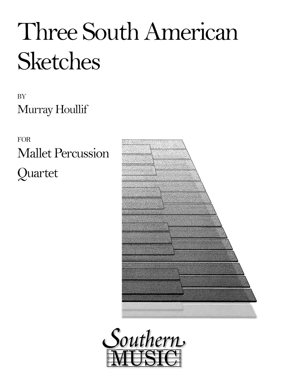 Murray Houllif: Three South American Sketches: Mallet Percussion Ensemble: Score