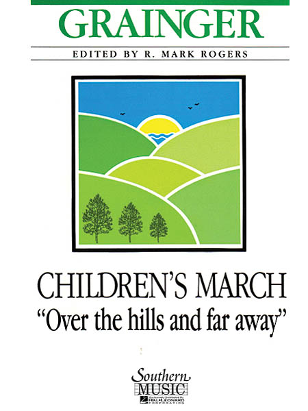 Percy Aldridge Grainger: Children'S March Over The Hills And Far Away: Concert
