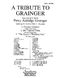 Percy Aldridge Grainger: Tribute To Grainger  A: Concert Band: Score