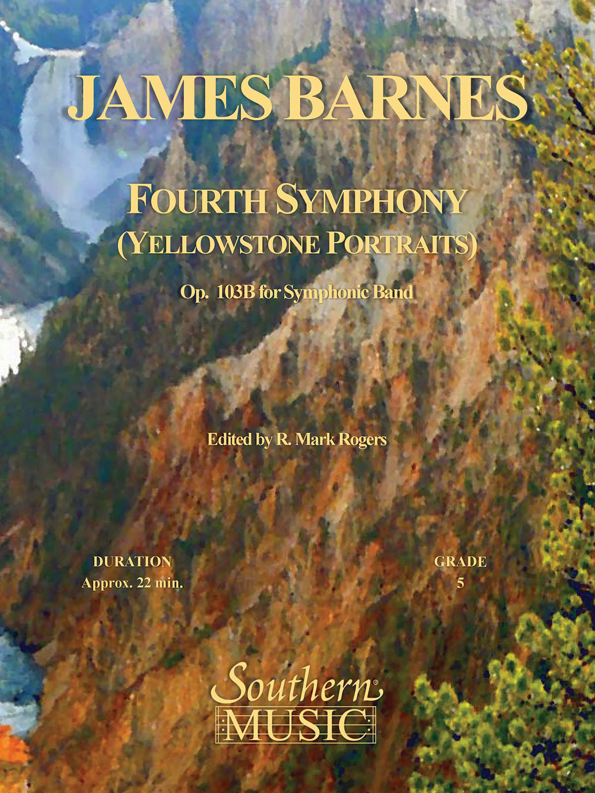 James Barnes: Fourth Symphony Yellowstone Portraits: Concert Band: Score & Parts