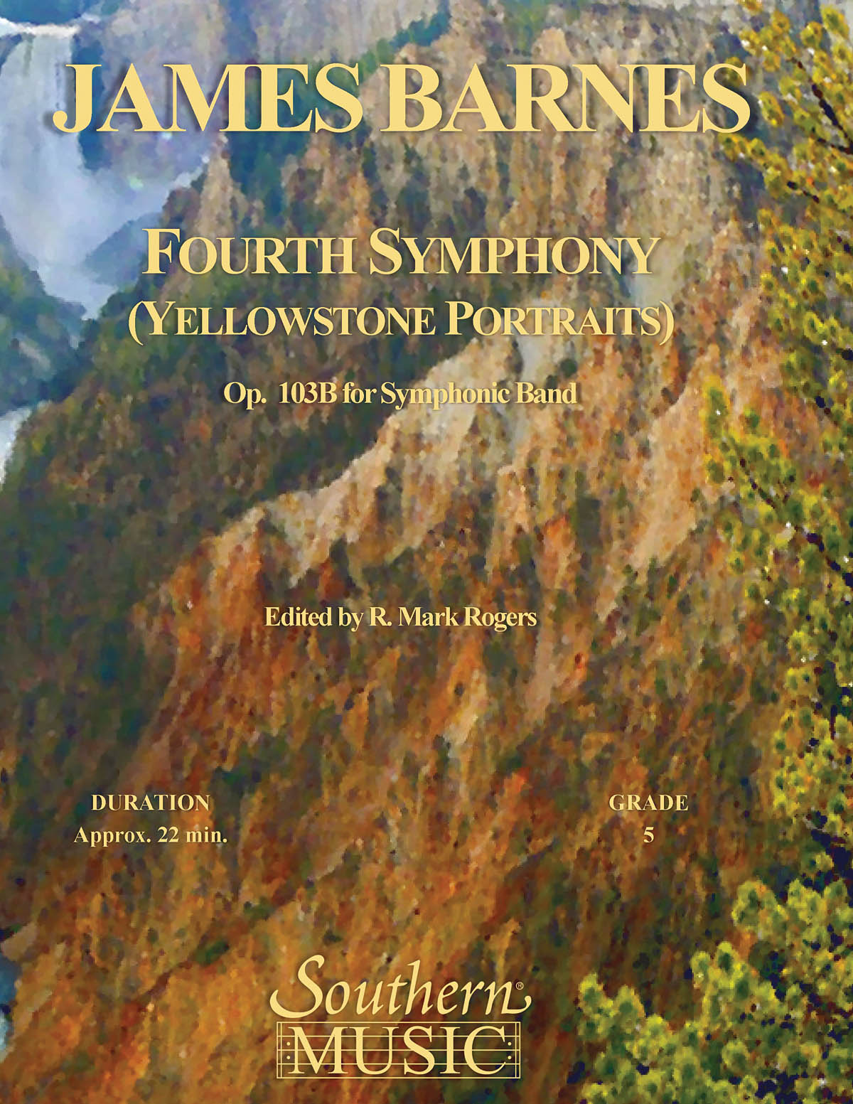 James Barnes: Fourth Symphony Yellowstone Portraits: Concert Band: Score