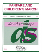 David Stanhope: Fanfare And Childrens March: Concert Band: Score & Parts