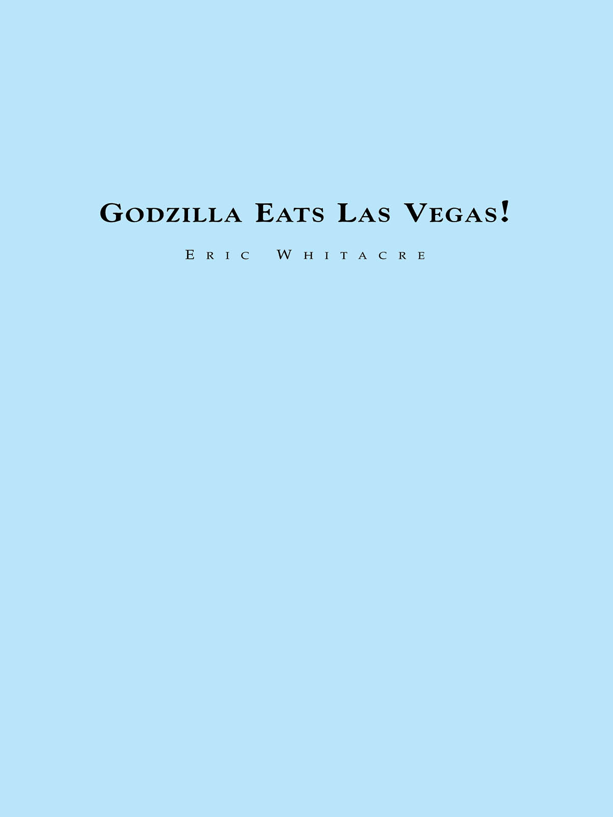 Eric Whitacre: Godzilla eats Las Vegas: Concert Band: Score & Parts
