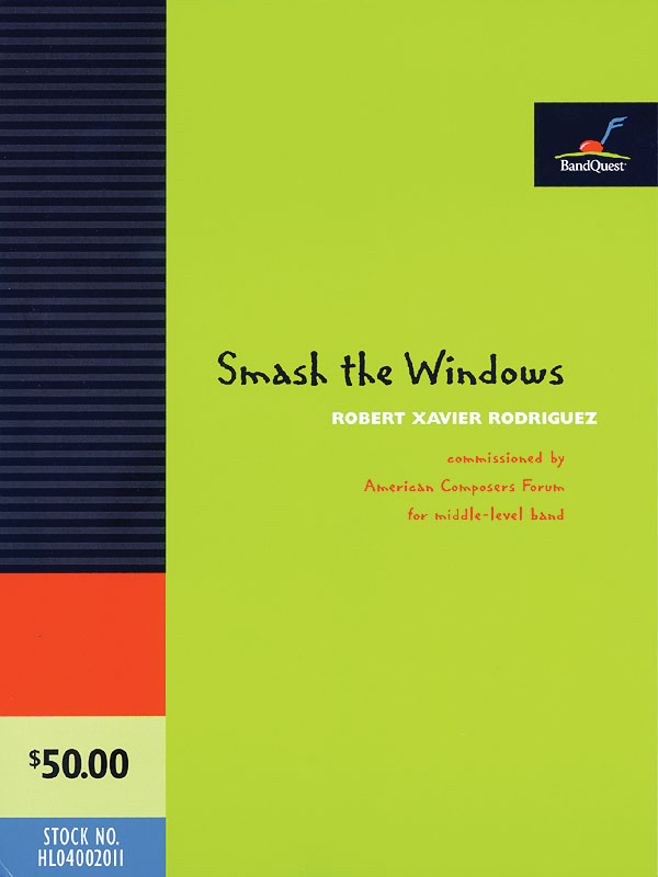 Robert Xavier RodrÝguez: Smash the Windows: Concert Band: Score & Parts