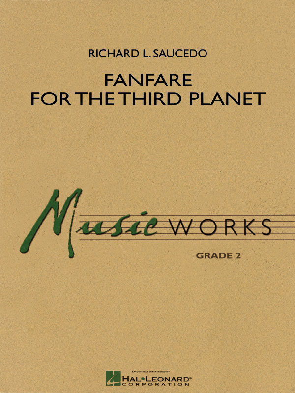 Richard L. Saucedo: Fanfare For The Third Planet: Concert Band: Score and Parts
