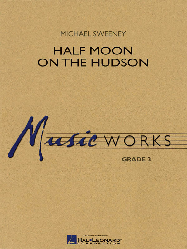 Michael Sweeney: Half Moon on the Hudson: Concert Band: Score & Parts