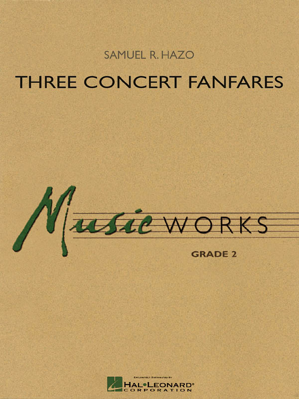 Samuel R. Hazo: Three Concert Fanfares: Concert Band: Score & Parts