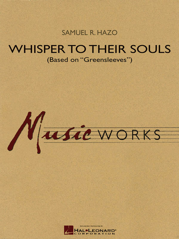 Samuel R. Hazo: Whisper to Their Souls (based on Greensleeves): Concert Band: