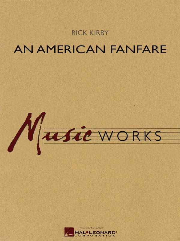 Rick Kirby: An American Fanfare: Concert Band: Score  Parts & Audio