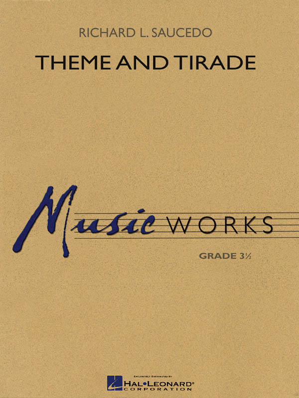 Richard L. Saucedo: Theme and Tirade: Concert Band: Score & Parts