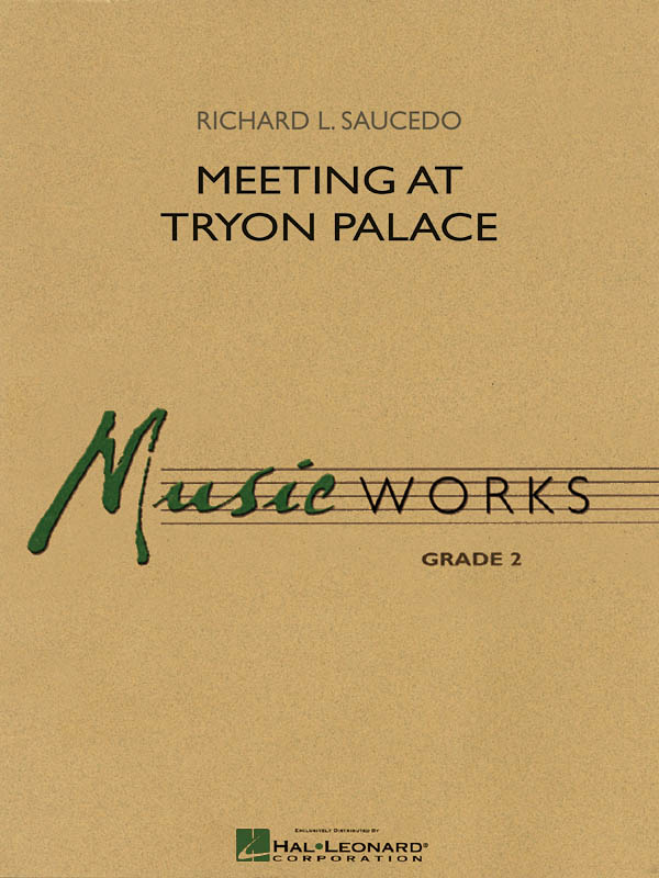 Richard L. Saucedo: Meeting at Tryon Palace: Concert Band: Score & Parts