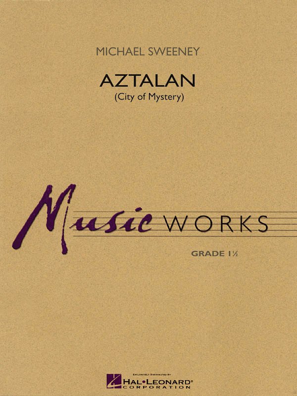 Michael Sweeney: Aztalan (City of Mystery): Concert Band: Score & Parts