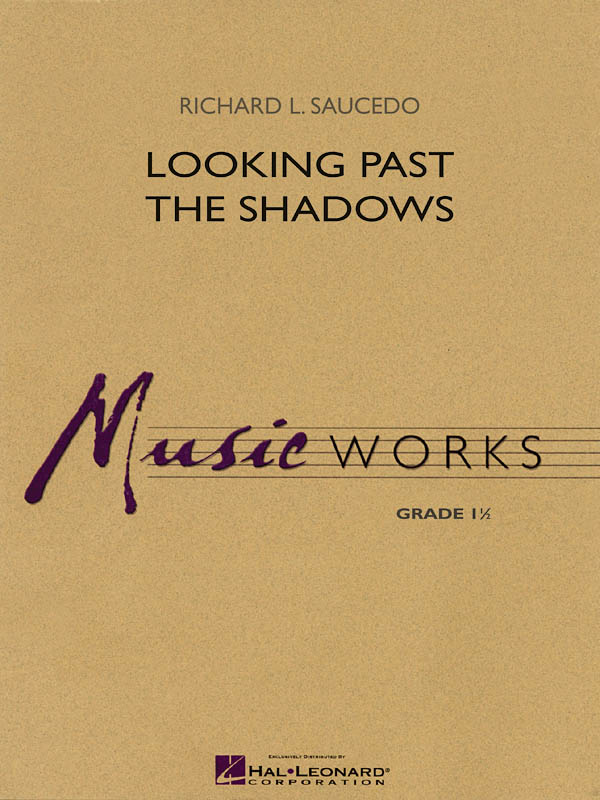 Richard L. Saucedo: Looking Past the Shadows: Concert Band: Score & Parts