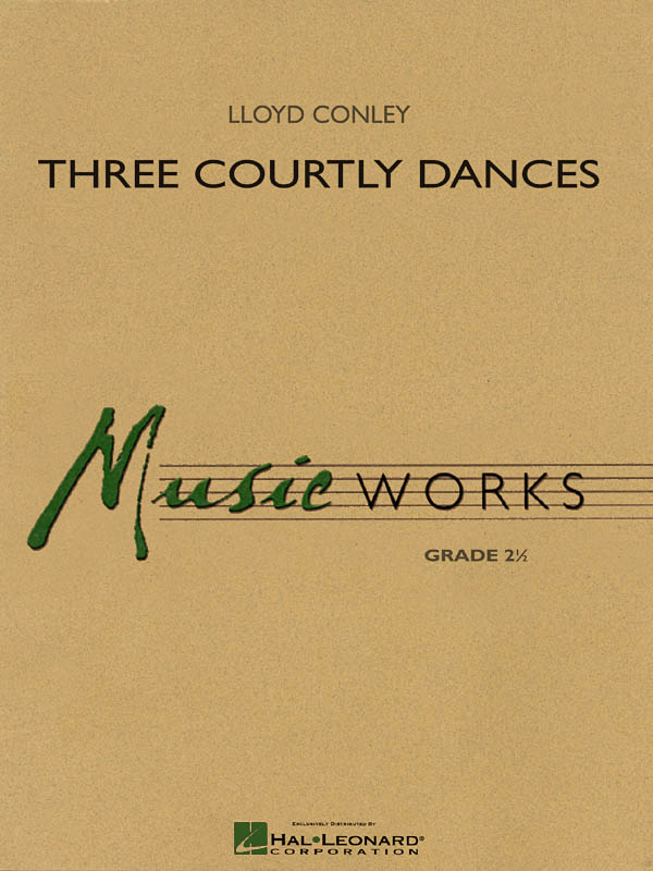 Lloyd Conley: Three Courtly Dances: Concert Band: Score & Parts