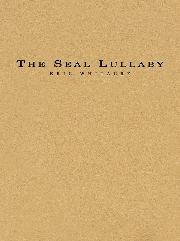 Eric Whitacre: The Seal Lullaby: Concert Band: Score & Parts