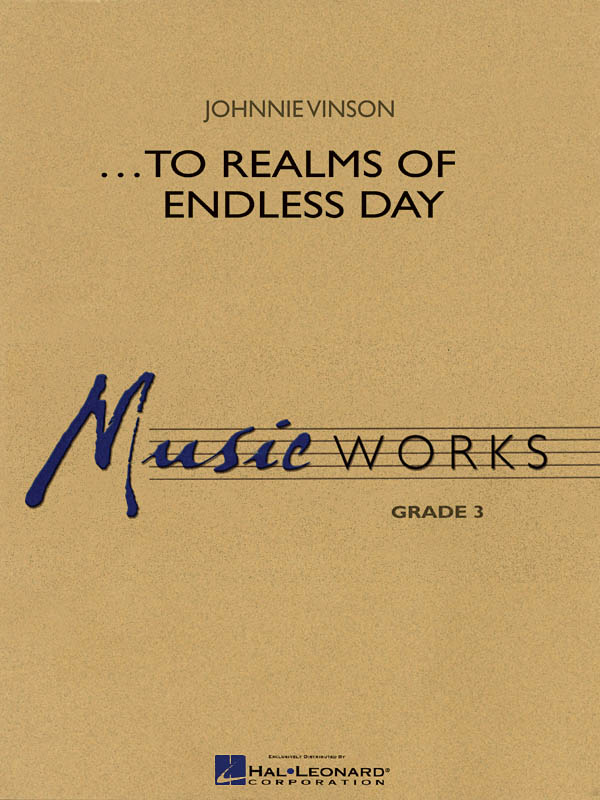 Johnnie Vinson: ...To Realms of Endless Day: Concert Band: Score & Parts