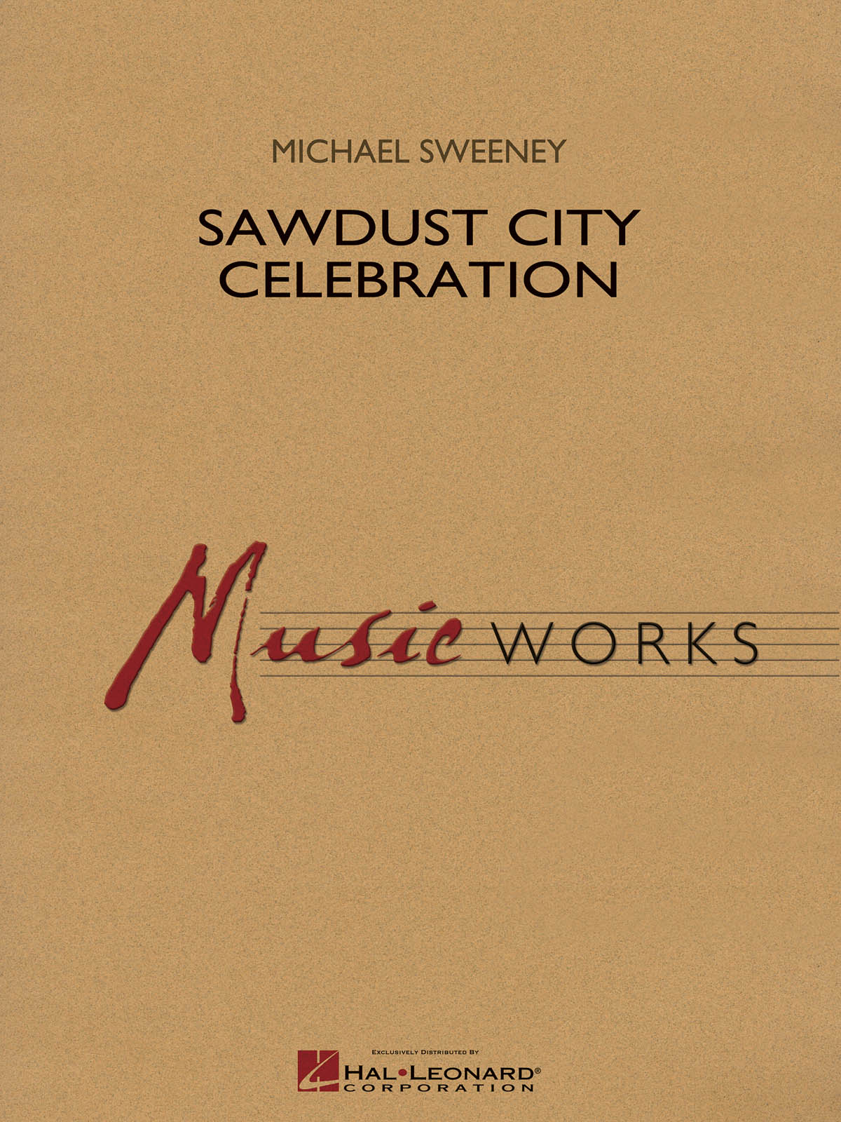 Michael Sweeney: Sawdust City Celebration: Concert Band: Score & Parts
