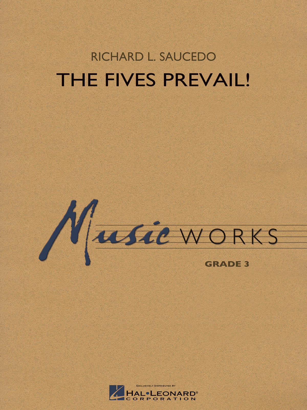 Richard L. Saucedo: The Fives Prevail!: Concert Band: Score & Parts