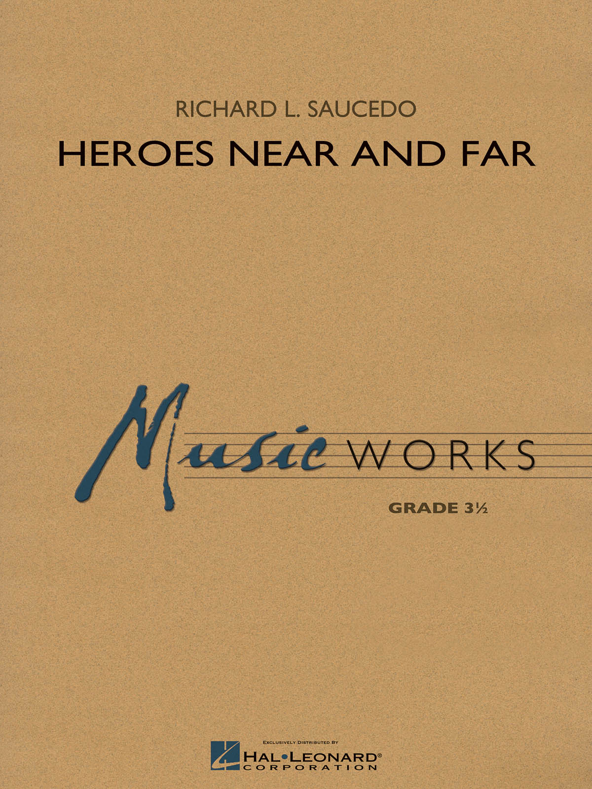 Richard L. Saucedo: Heroes Near and Far: Concert Band: Score & Parts