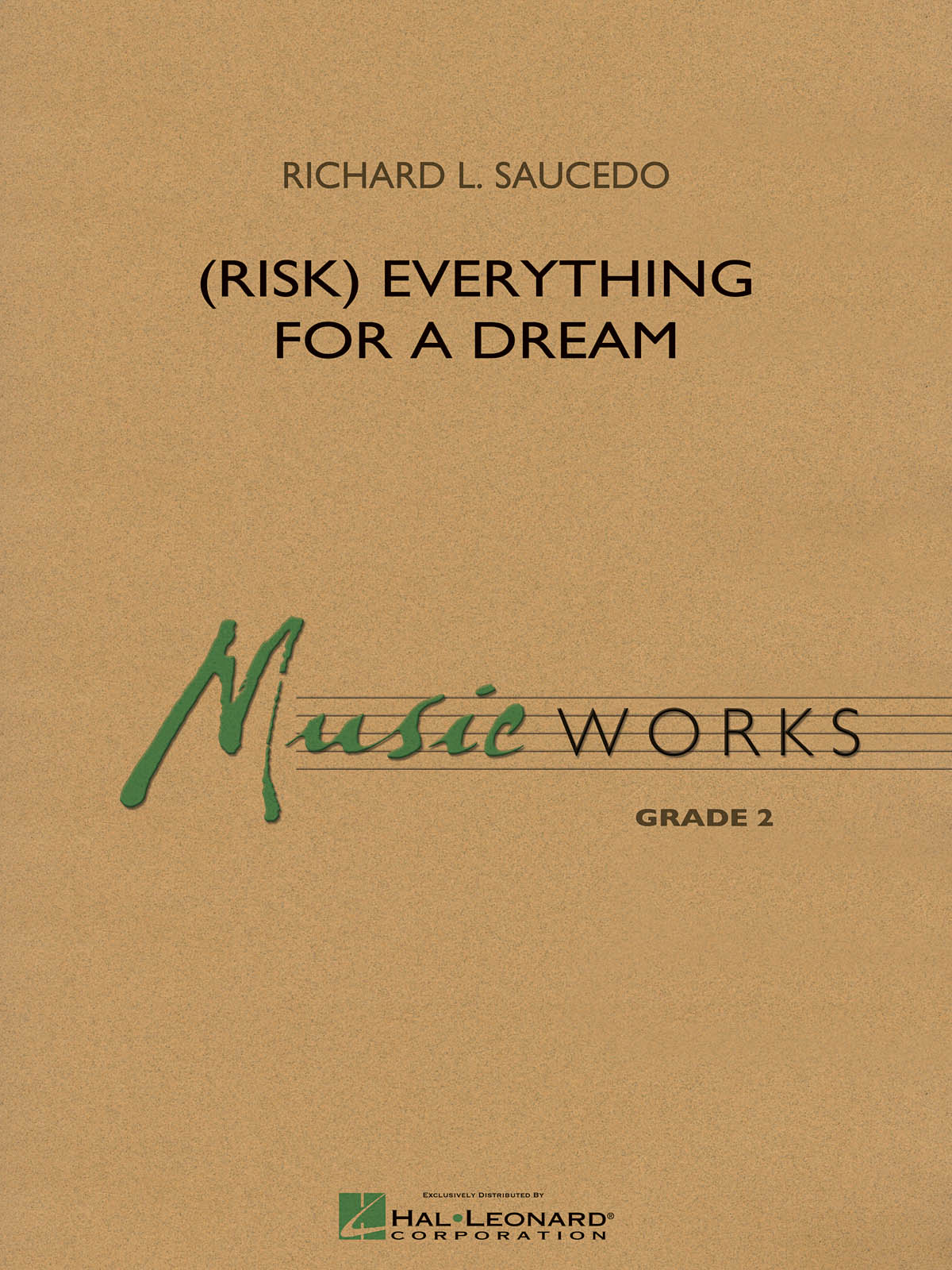 Richard L. Saucedo: (Risk) Everything for a Dream: Concert Band: Score & Parts