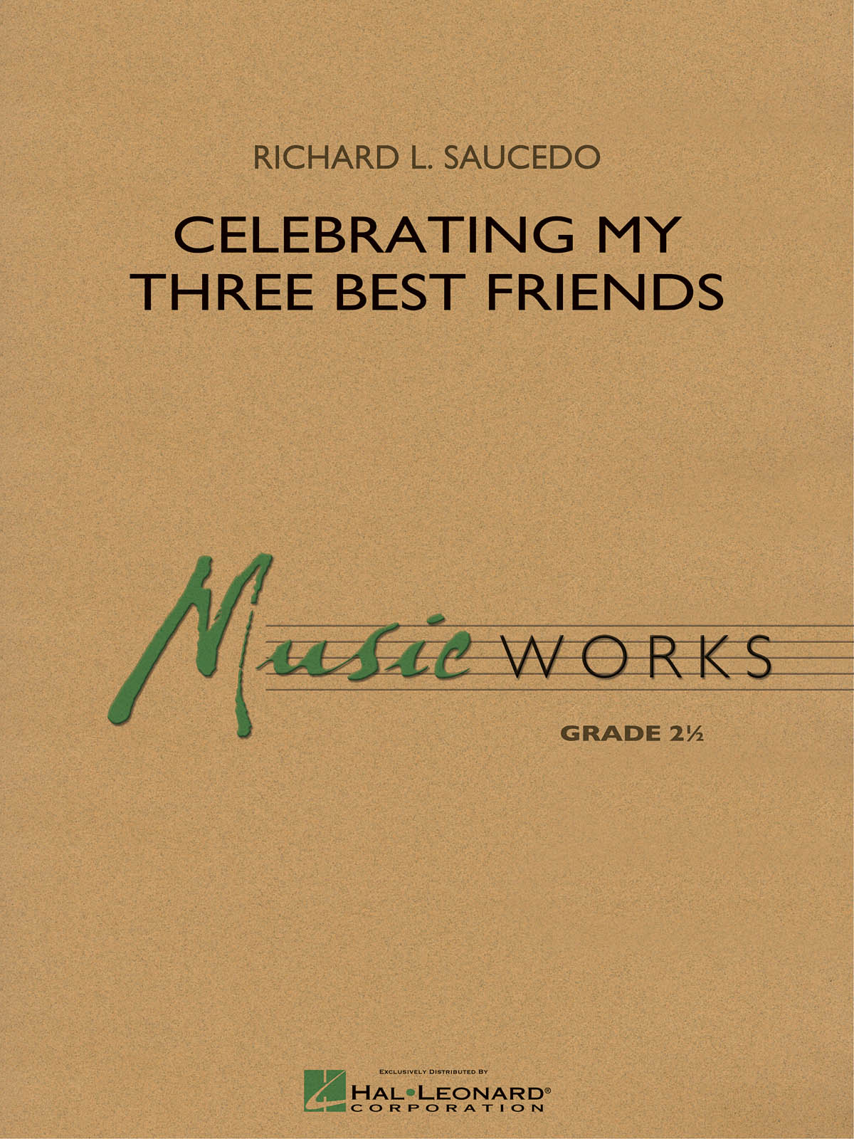 Richard L. Saucedo: Celebrating My Three Best Friends: Concert Band: Score &