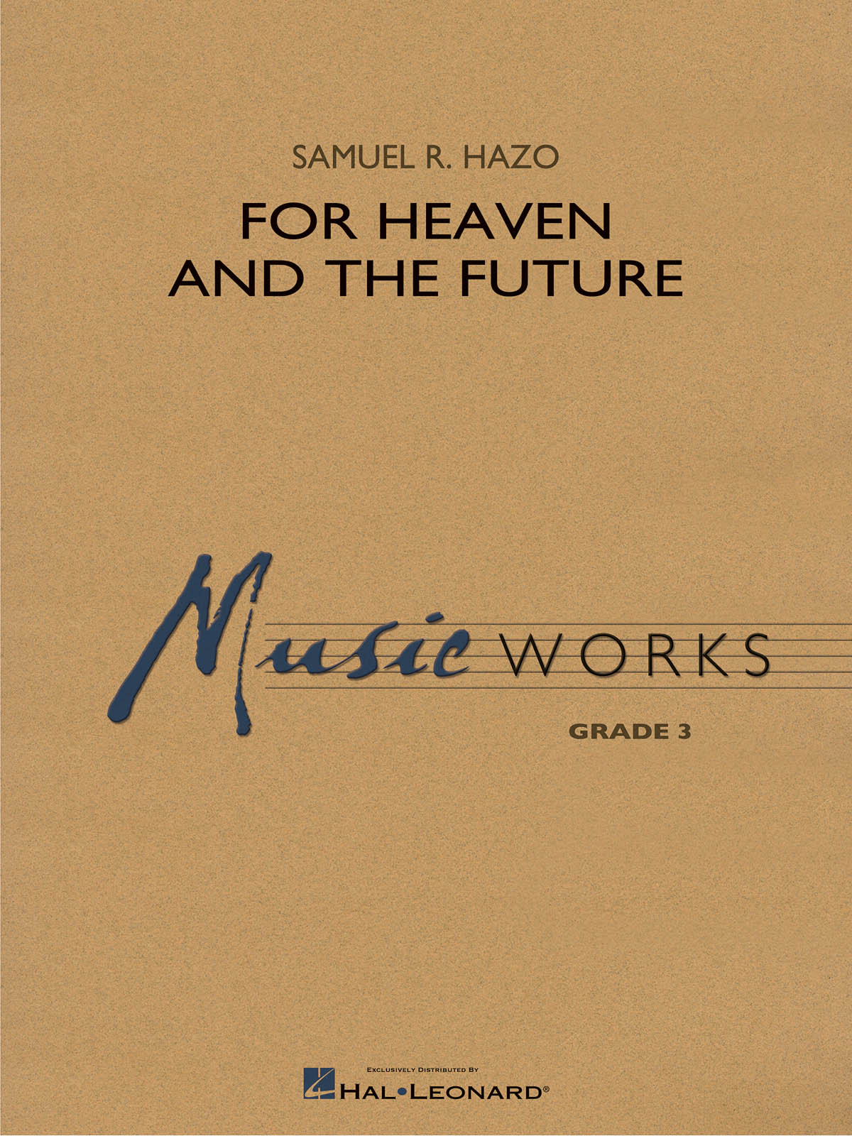 Samuel R. Hazo: For Heaven and the Future: Concert Band: Score & Parts