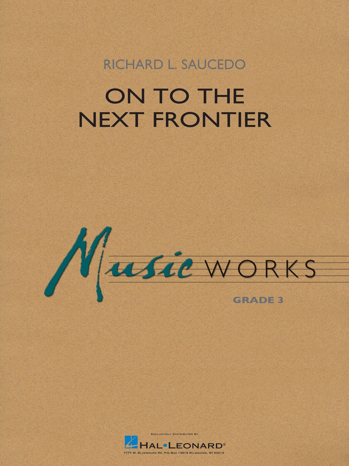 Richard L. Saucedo: On to the Next Frontier: Concert Band: Score and Parts
