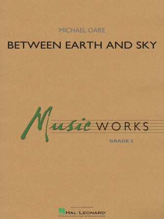 Michael Oare: Between Earth and Sky: Concert Band: Score and Parts