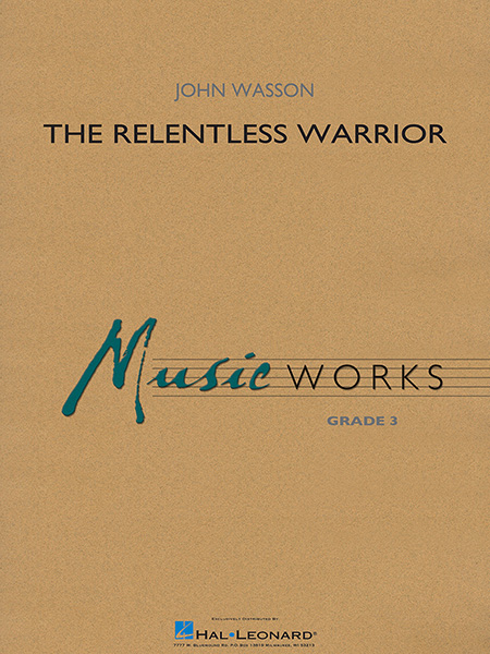 John Wasson: The Relentless Warrior: Concert Band: Score