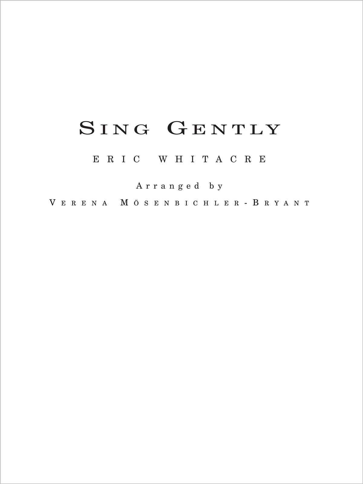 Eric Whitacre: Sing Gently for Flexible Wind Band: Flexible Band: Score and Parts