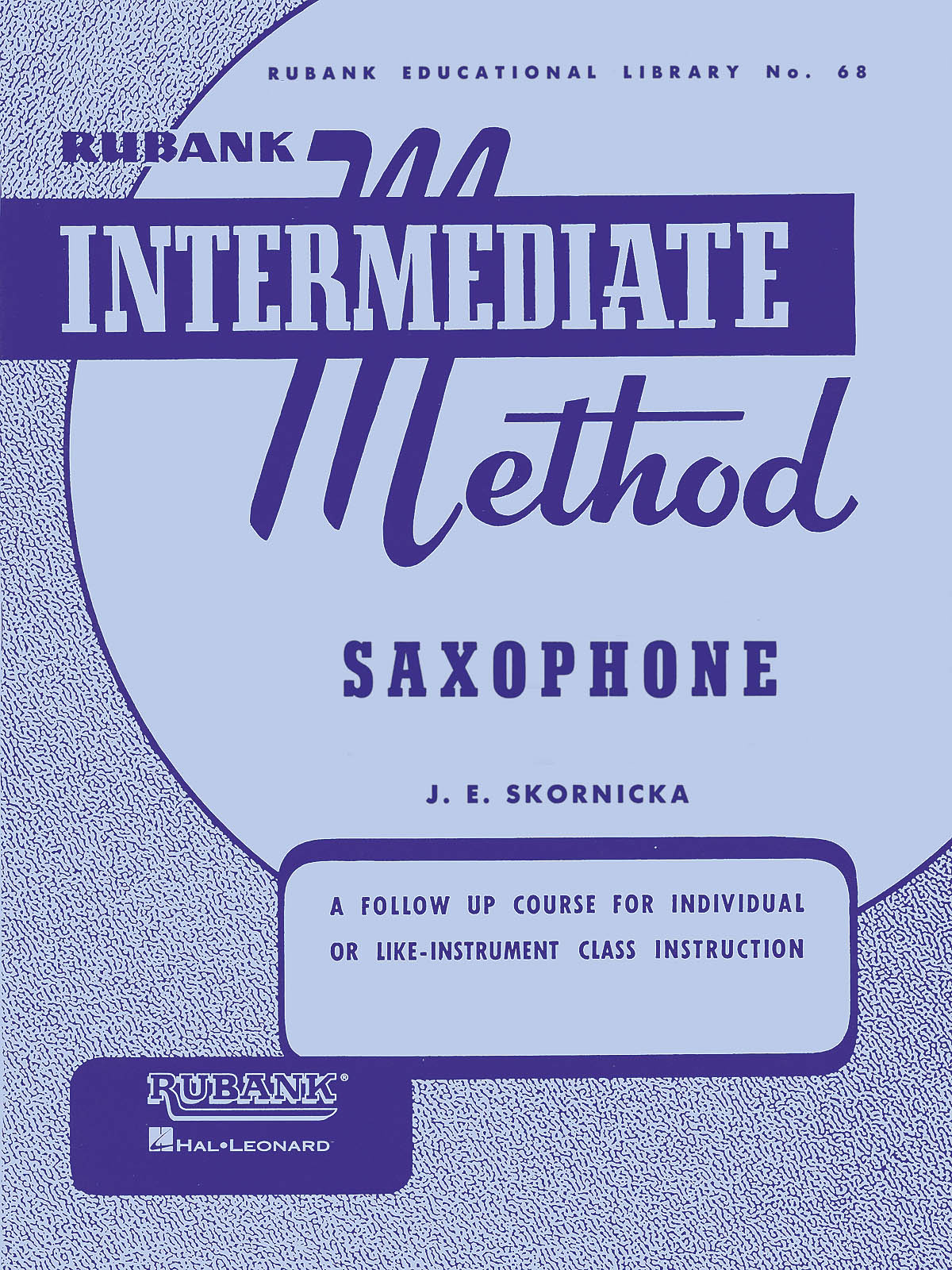 Rubank Intermediate Method - Saxophone: Saxophone: Instrumental Tutor