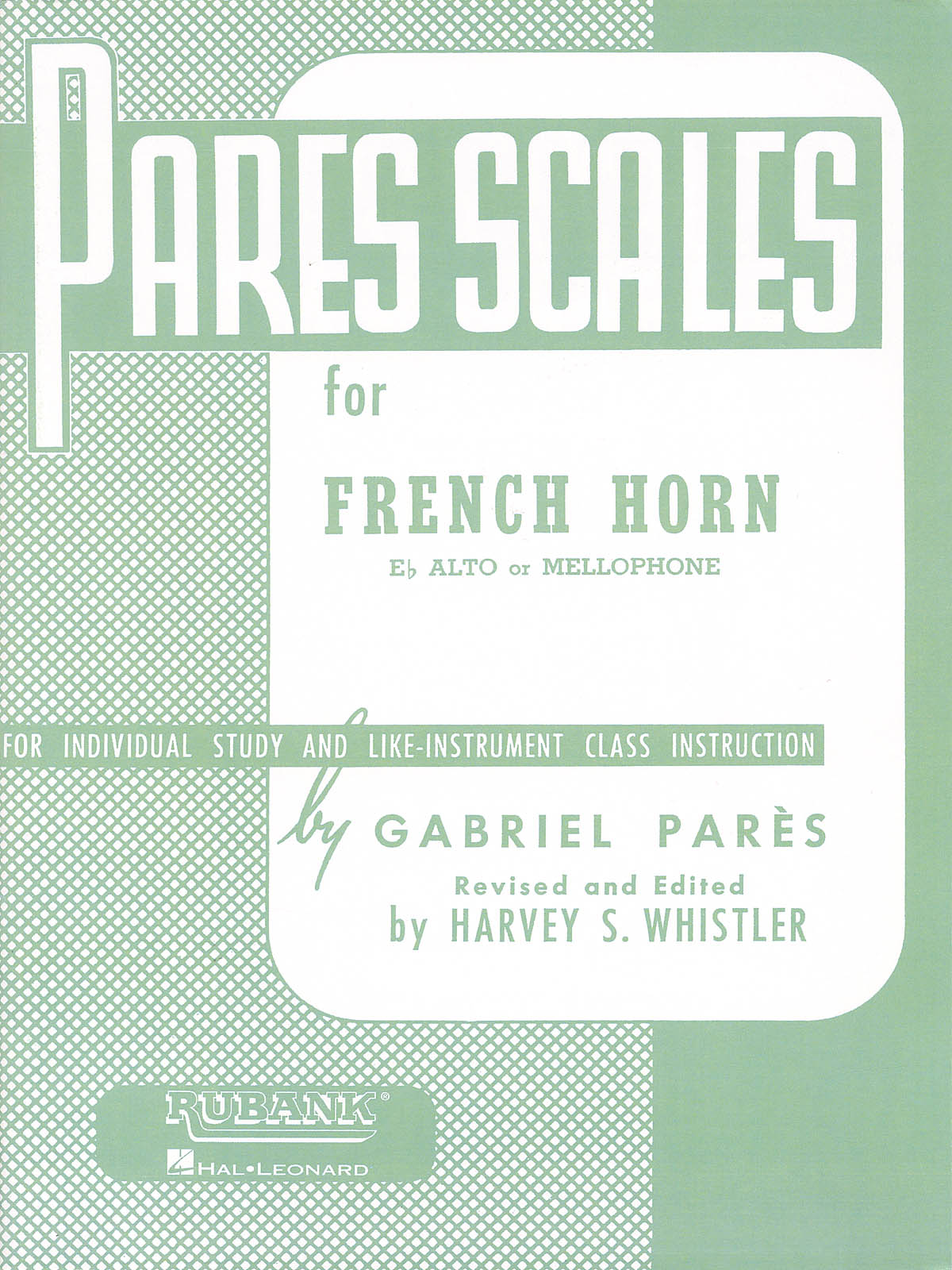 Gabriel Parès: Rubank Pares Scales: French Horn Solo: Instrumental Tutor
