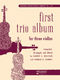 First Trio Album for Three Violins: Violin Solo: Instrumental Album