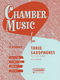 Chamber Music for Three Saxophones: Saxophone Ensemble: Score & Parts