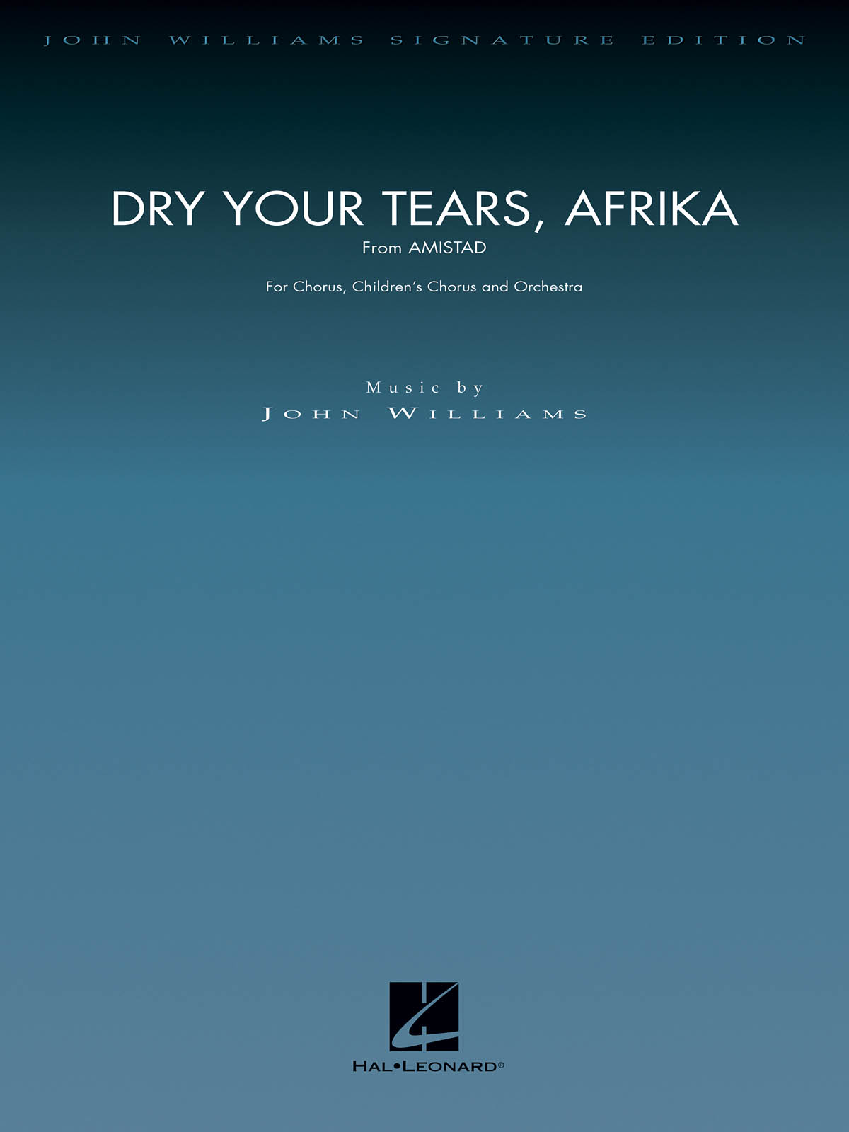 John Williams: Dry Your Tears  Afrika (from Amistad): Orchestra and Vocal: Score