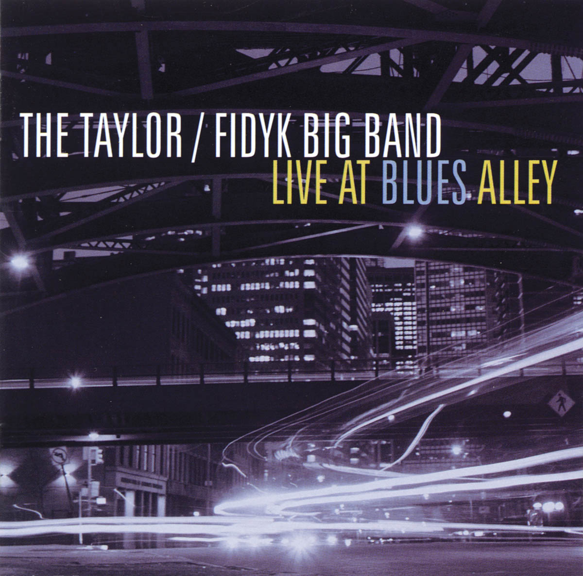 Fidyk Big Band: Live at Blues Alley - The Taylor/Fidyk Big Band: Jazz Ensemble: