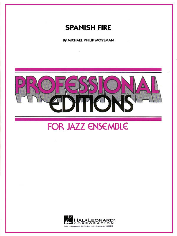 Michael Philip Mossman: Spanish Fire: Jazz Ensemble: Score & Parts