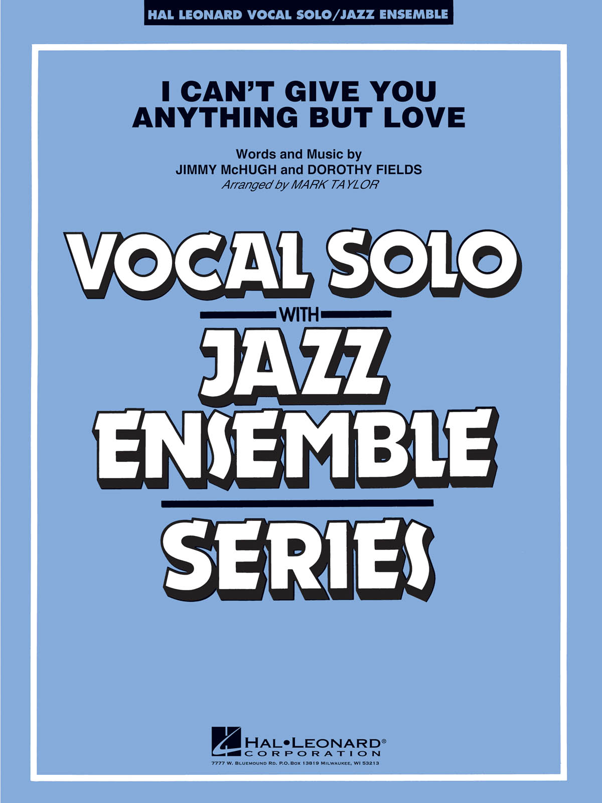Jimmy McHugh: I Can't Give You Anything But Love (Key: B-flat): Jazz Ensemble