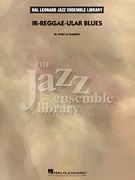 John LaBarbera: Ir-reggae-ular Blues: Jazz Ensemble: Score