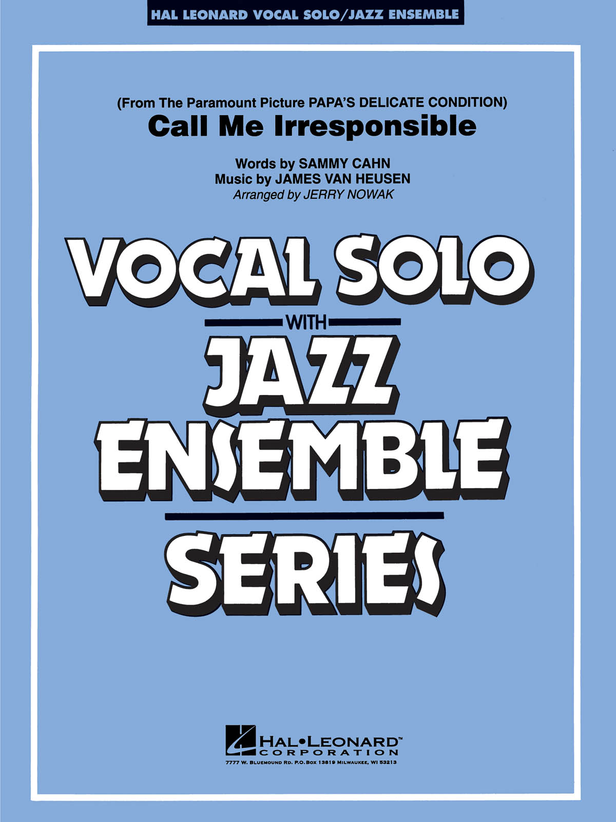Carl Van Heusen Sammy Cahn: Call Me Irresponsible: Jazz Ensemble and Vocal: