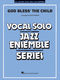 Jerry Nowak: God Bless' The Child: Jazz Ensemble and Vocal: Score