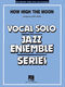 How High The Moon: Jazz Ensemble and Vocal: Score & Parts