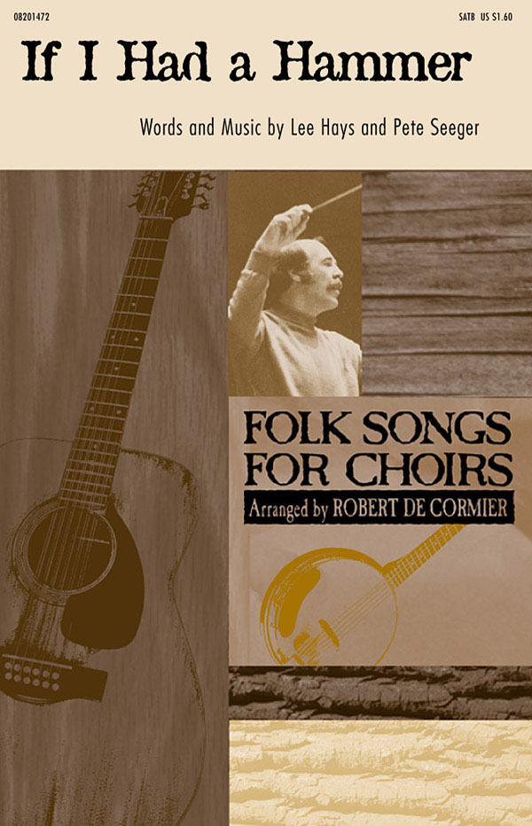 Pete Seeger: If I Had a Hammer (The Hammer Song): Mixed Choir a Cappella: Vocal