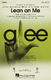 Bill Withers Glee Cast: Lean on Me: Mixed Choir and Piano/Organ: Vocal Score